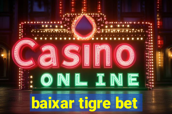 baixar tigre bet